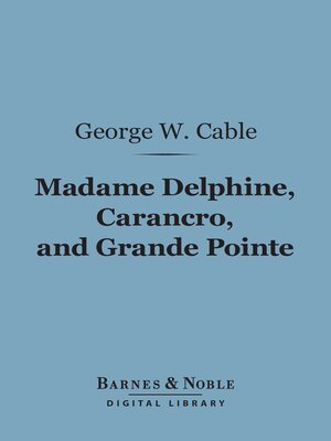 cover image of Madame Delphine, Carancro, and Grande Pointe (Barnes & Noble Digital Library)